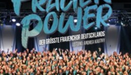 FRAUENPOWER - Der größte Frauenchor Deutschlands